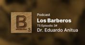 Eduardo Anitua en el podcast “Los Barberos”