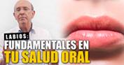 Lo que esconden tus labios: anatomía, función y salud oral